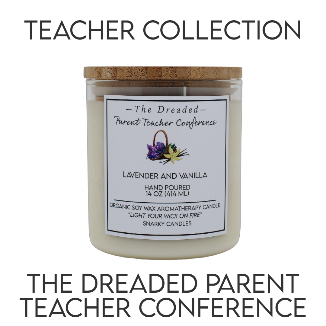 The Dreaded Parent Teacher Conference 14 oz Organic Soy Wax Candle